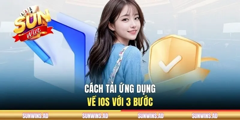 Tải App Sunwin Trên Điện Thoại Để Sử Dụng Nhanh Chóng 3 Cách tải ứng dụng về iOS với 3 bước
