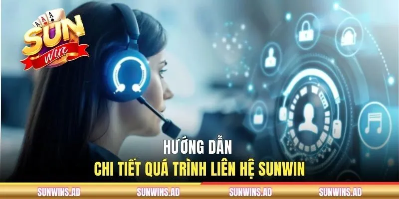 Liên Hệ Sunwin - Hướng Dẫn Tân Thủ Cách Kết Nối Nhà Cái 2 Hướng dẫn chi tiết quá trình liên hệ Sunwin